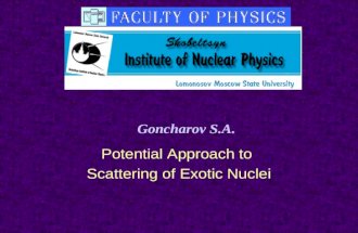 Potential Approach to Scattering of Exotic Nuclei Goncharov S.A.