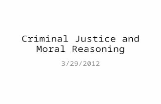 Criminal Justice and Moral Reasoning 3/29/2012. Learning Objectives Use knowledge and analyses of social problems to evaluate public policy, and to suggest.