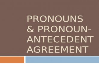 PRONOUNS & PRONOUN- ANTECEDENT AGREEMENT. What’s a Pronoun?  A pronoun is a word that takes the place of a noun or other pronoun  Personal pronouns.