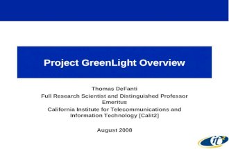 Project GreenLight Overview Thomas DeFanti Full Research Scientist and Distinguished Professor Emeritus California Institute for Telecommunications and.