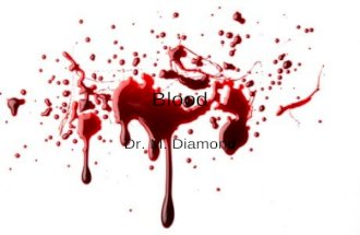 Blood Dr. M. Diamond. Composition The only fluid tissue in the human body Classified as a connective tissue Components of blood –Living cells – 45% Formed.
