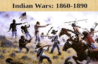 Indian Wars: 1860-1890. 1850: approximately 250,000 Indians lived on the great plains 25,000 whites lived west of Mississippi River 60,000,000 bison Reasons.