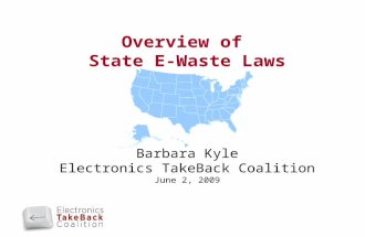 Overview of State E-Waste Laws Barbara Kyle Electronics TakeBack Coalition June 2, 2009.