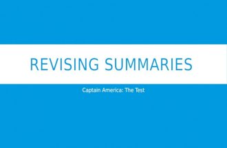 REVISING SUMMARIES Captain America: The Test. 1 ST STEP: CHECK FORMAT Captain America: The Test.