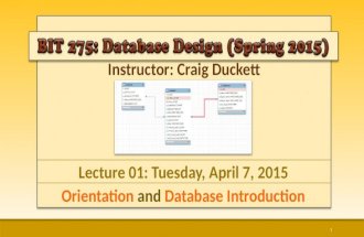 Instructor: Craig Duckett Lecture 01: Tuesday, April 7, 2015 Orientation and Database Introduction 1.