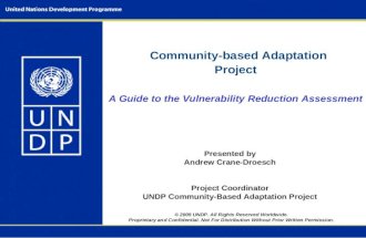 Community-based Adaptation Project A Guide to the Vulnerability Reduction Assessment Presented by Andrew Crane-Droesch Project Coordinator UNDP Community-Based.