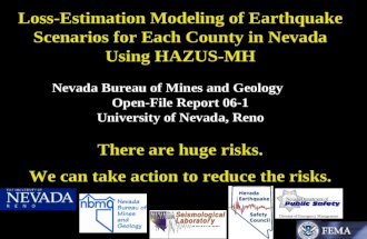 Loss-Estimation Modeling of Earthquake Scenarios for Each County in Nevada Using HAZUS-MH Nevada Bureau of Mines and Geology Open-File Report 06-1 University.