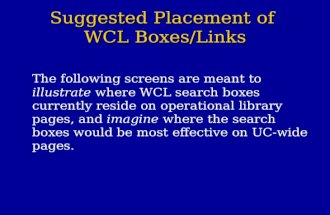 Suggested Placement of WCL Boxes/Links The following screens are meant to illustrate where WCL search boxes currently reside on operational library pages,