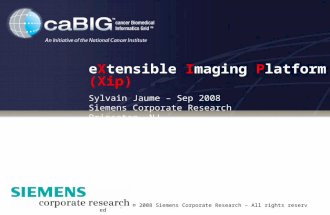 Copyright © 2008 Siemens Corporate Research – All rights reserved1/12 eXtensible Imaging Platform (Xip) Sylvain Jaume – Sep 2008 Siemens Corporate Research.