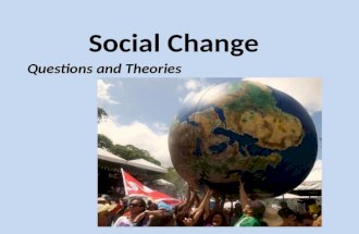 Social Change Questions and Theories. Psychologists: Investigate social problems as they affect the individual. Focus on peoples’ behaviours and attitudes,