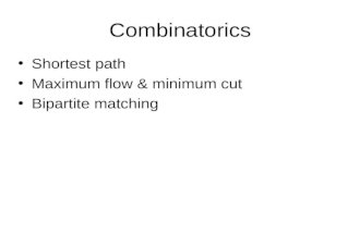 Combinatorics Shortest path Maximum flow & minimum cut Bipartite matching.
