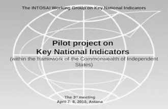 1 The INTOSAI Working Group on Key National Indicators Pilot project on Key National Indicators (within the framework of the Commonwealth of Independent.