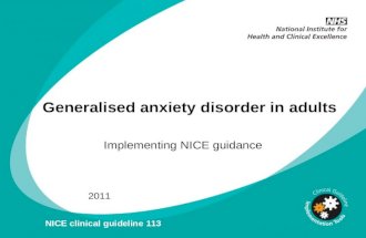 Implementing NICE guidance 2011 NICE clinical guideline 113 Generalised anxiety disorder in adults.