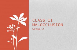 Group 2 CLASS II MALOCCLUSION. Outline Definition Types Diagnosis Epidemiology Treatment Cases Future.