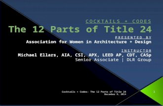 December 9, 2014 Cocktails + Codes: The 12 Parts of Title 24 1.