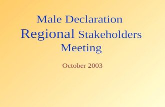 Male Declaration Regional Stakeholders Meeting October 2003.