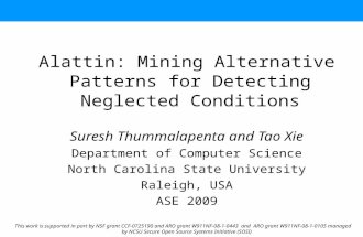 Alattin: Mining Alternative Patterns for Detecting Neglected Conditions Suresh Thummalapenta and Tao Xie Department of Computer Science North Carolina.