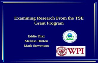 Examining Research From the TSE Grant Program Eddie Diaz Melissa Hinton Mark Stevenson.