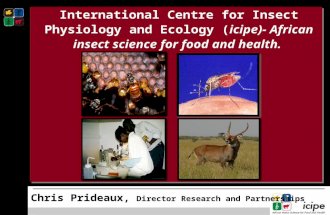 International Centre for Insect Physiology and Ecology (icipe)- African insect science for food and health. Chris Prideaux, Director Research and Partnerships.