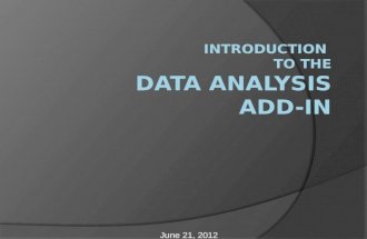 June 21, 2012. Objectives  Enable the Data Analysis Add-In  Quickly calculate descriptive statistics using the Data Analysis Add-In  Create a histogram.