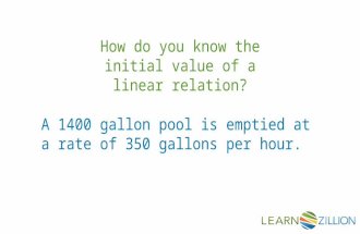 How do you know the initial value of a linear relation? A 1400 gallon pool is emptied at a rate of 350 gallons per hour.