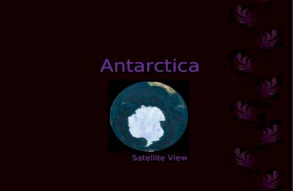 Antarctica Satellite View The Antarctic continent is located in the South Pole of our Planet. Its geography, climate and biological conditions provide.