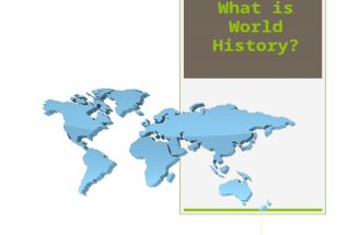 What is World History?. Use the web to brainstorm ideas, concepts, topics or themes relating to World History? World History.