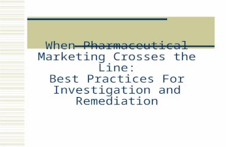 When Pharmaceutical Marketing Crosses the Line: Best Practices For Investigation and Remediation.