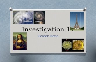 Investigation 11 Golden Ratio. The Golden Ratio Find the Golden Ratio.
