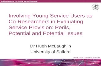 Involving Young Service Users as Co-Researchers in Evaluating Service Provision: Perils, Potential and Potential Issues Dr Hugh McLaughlin University.