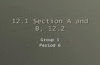 12.1 Section A and B, 12.2 Group 1 Period 6. Bonds  Bond – a force that holds together two or more atoms and functions as one unit  Bond energy – the.