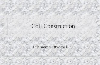 Coil Construction File name 18vessel. Making slip n Viscosity n Water.
