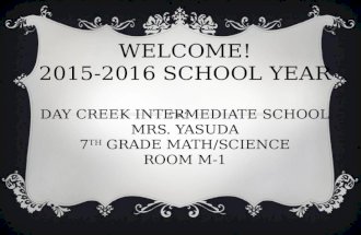 WELCOME! 2015-2016 SCHOOL YEAR DAY CREEK INTERMEDIATE SCHOOL MRS. YASUDA 7 TH GRADE MATH/SCIENCE ROOM M-1.