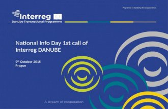 National Info Day 1st call of Interreg DANUBE 9 th October 2015 Prague.
