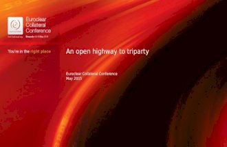 An open highway to triparty Euroclear Collateral Conference May 2015.