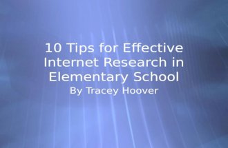 10 Tips for Effective Internet Research in Elementary School By Tracey Hoover.
