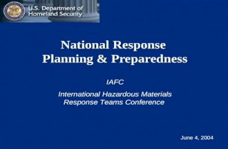 National Response Planning & Preparedness IAFC International Hazardous Materials Response Teams Conference June 4, 2004.