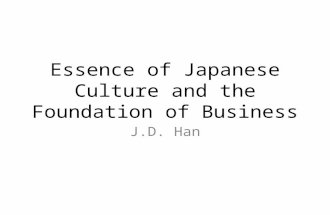 Essence of Japanese Culture and the Foundation of Business J.D. Han.