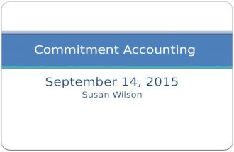September 14, 2015 Susan Wilson Commitment Accounting.