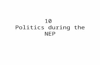 10 Politics during the NEP. Overview Recap and introduction A.Main Themes B.Transformation of the Party C.Power Struggle: from Lenin to Stalin D.State.
