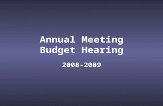 Annual Meeting Budget Hearing 2008-2009. Budget Process Overview Revenue Limit Calculation and Estimation of Other Revenues December Revenue Limit Calculation.