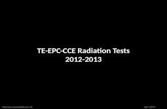 Apr, 2014 TE-EPC-CCE Radiation Tests 2012-2013 slawosz.uznanski@cern.ch.