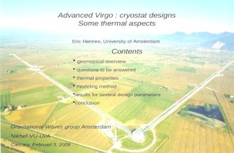 Feb 3, 2009Thermal aspects of Advanced Virgo cryostat design, Eric Hennes, UvA1 Advanced Virgo : cryostat designs Some thermal aspects Eric Hennes, University.