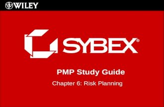 PMP Study Guide Chapter 6: Risk Planning. Chapter 6 Risk Planning Planning for Risks Plan Risk Management Identifying Potential Risk Analyzing Risks Using.