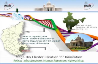 Mega Bio Cluster Creation for Innovation Policy; Infrastructure; Human Resource; Networking; Mittur N. Jagadish, PhD Head - Biotech Facilitation Cell KBITS-