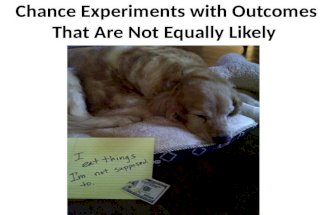 Chance Experiments with Outcomes That Are Not Equally Likely.
