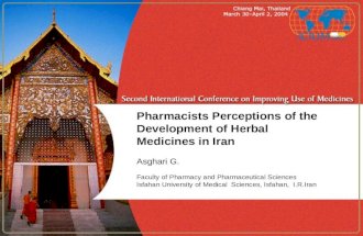 Pharmacists Perceptions of the Development of Herbal Medicines in Iran Asghari G. Faculty of Pharmacy and Pharmaceutical Sciences Isfahan University of.