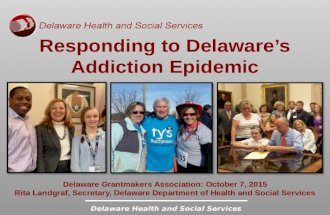 Delaware Health and Social Services Delaware Grantmakers Association: October 7, 2015 Rita Landgraf, Secretary, Delaware Department of Health and Social.