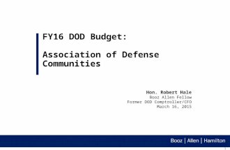 1 Hon. Robert Hale Booz Allen Fellow Former DOD Comptroller/CFO March 16, 2015 FY16 DOD Budget: Association of Defense Communities.