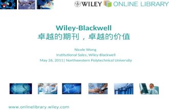 Www.onlinelibrary.wiley.com Wiley-Blackwell 卓越的期刊，卓越的价值 Nicole Wong Institutional Sales, Wiley-Blackwell May 26, 2011| Northwestern Polytechnical University.